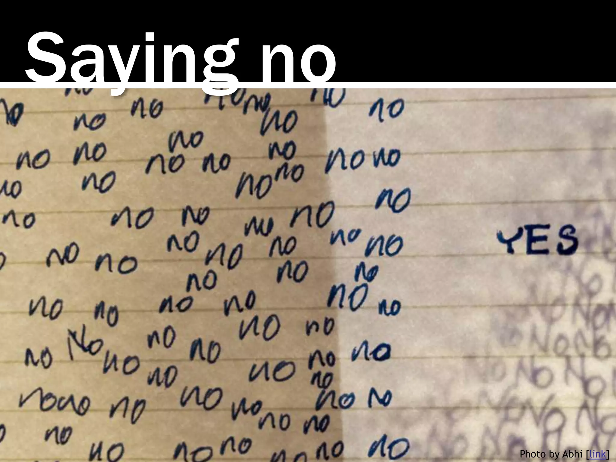 Saying no
Photo by Abhi [link]
 