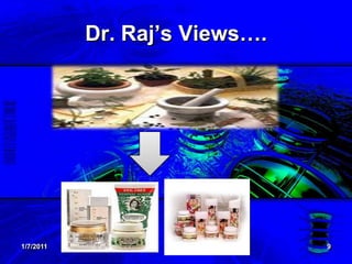 1/7/20119Dr. Raj’s Views….
