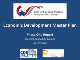 Economic Development Master Plan
          Phase One Report
         Presentation to City Council
                26 July 2012
 