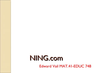 NING.com Edward Vail MAT.41-EDUC 748 