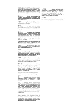 2.4.8. O candidato portador de deficiência que desejar concorrer às
vagas reservadas deverá, no prazo de inscrições, previsto no item 2.2.2. ,
entregar Laudo Médico (original ou cópia autenticada em serviço               2.5.3.1.                      A candidata mãe lactante que não
notarial e de registros - Cartório de Notas), expedido em no máximo 90        fizer a solicitação na forma prevista no item 2.5.3. poderá fazê-lo
(noventa) dias antes do término das inscrições, atestando a espécie e o       por meio de requerimento digitado datado e assinado pela
grau ou nível de deficiência, com expressa referência ao código               candidata lactante que deverá ser entregue na FUMARC -
correspondente da Classificação Internacional de Doenças (CID-10),            Avenida Francisco Sales, 540 - Bairro Floresta - Belo Horizonte -
com a provável causa da deficiência.                                          Minas Gerais - CEP 30.150.220, de 09 às 12 e de 13 às 17horas ou
                                                                              encaminhado via SEDEX para o mesmo endereço até o dia 18
                                                                              (dezoito) de abril de 2013, último dia de inscrições.
2.4.8.1.                       O Laudo Médico especificado no item
2.4.8. deverá expressar, obrigatoriamente, a categoria em que se
enquadra a pessoa portadora de deficiência, nos termos do artigo 4º do
                                                                              2.5.3.2.                    A candidata que não fizer a solicitação no
Decreto Federal nº 3.298/99.                                                  prazo e formas previstas neste Edital não poderá ter a solicitação
                                                                              atendida por razões de adequação das instalações físicas do local de

2.4.8.2.
                                                                              realização das provas.
                             A entrega do Laudo é indispensável e
servirá de base para análise dos pedidos de adaptação de provas,
nos termos do item 2.4.4. e seguintes.


2.4.8.3.                       O     Laudo     deverá     ser    entregue,
diretamente, pelo candidato ou por terceiro, dentro do período de
inscrições especificado no item 2.2.2., na FUMARC - Avenida Francisco
Sales, 540 - Bairro Floresta - Belo Horizonte - Minas Gerais, de 09 às 12
e de 13 às 17horas.


2.4.8.4.                       O Laudo poderá, ainda, ser encaminhado
via SEDEX, para a FUMARC - Avenida Francisco Sales, 540 - Bairro
Floresta - Belo Horizonte - Minas Gerais, CEP 30.150.220, em envelope
lacrado, identificado externamente em sua parte frontal com os
seguintes dados: Concurso Público 2013 – TÉCNICO ASSISTENTE DA
POLÍCIA CIVIL - Edital 04/2013;- Ref: Laudo Médico; nome completo
do candidato. Atente-se que em caso encaminhamento do laudo por
SEDEX, a postagem deve ocorrer até o último dia de inscrição, qual seja
18 (dezoito) de Abril de 2013.

2.4.8.4.1. A ACADEPOL e a FUMARC não se responsabilizam por
qualquer tipo de extravio que impeça a chegada do Laudo Médico
a seu destino, quando enviado por via postal.


2.4.8.5.                   O Laudo Médico terá validade apenas
para este Concurso Público e não será devolvido, ficando sob a
guarda e responsabilidade da ACADEPOL.


2.4.8.6.                    Na falta do Laudo Médico, ou quando
este for entregue fora do prazo, ou mesmo apresentado de forma
diversa ao especificado no item 2.4.8. e seguintes, o candidato
perderá o direito de concorrer às vagas reservadas aos candidatos
portadores de deficiência, mesmo que declarada tal condição no
Requerimento Eletrônico de Inscrição, bem como não será
atendida a condição especial para realização das provas.


2.4.9.         Ressalvadas as disposições especiais, os candidatos
portadores de deficiência participarão do concurso em igualdade de
condições com os demais candidatos, no que tange ao horário de início,
ao local de aplicação, ao conteúdo, correção de provas, aos critérios de
aprovação e todas as demais normas de regência do concurso.


2.4.10. O candidato que se inscrever como deficiente e for
aprovado na etapa das provas de conhecimentos (objetiva) será
convocado para realizar, nos termos da legislação vigente, o Exame de
Verificação da Compatibilidade da Deficiência, conforme descrito no
item 6 e subitens, perícia específica destinada a verificar a existência da
deficiência declarada e a compatibilidade de sua deficiência com o
exercício e atribuições a serem desempenhadas no cargo de TÉCNICO
ASSISTENTE DA POLÍCIA CIVIL.

2.5. CONDIÇÕES ESPECIAIS PARA REALIZAÇÃO DAS
PROVAS
2.5.1. Além do candidato portador de deficiência, poderão,
eventualmente, requerer condições especiais para a realização das
provas:

1)             A candidata mãe-lactante nos critérios e condições
estabelecidos nos artigos 227 da Constituição Federal, 4º da Lei nº
8.069/90 Estatuto da Criança e do Adolescente e 1º e 2º da Lei nº
10.048/2000.


2)             O candidato que não estiver concorrendo às vagas
reservadas aos portadores de deficiência, excepcionalmente e a critério
médico, que, por alguma razão, necessitar de atendimento especial para
a realização das provas poderá fazer requerimento de próprio punho,
datado e assinado, indicando as condições que necessita para a
realização das provas e as razões de sua solicitação. Tal solicitação
deverá ser entregue na FUMARC - Avenida Francisco Sales, 540 -
Bairro Floresta - Belo Horizonte - Minas Gerais - CEP 30.150.220, de 09
às 12 e de 13 às 17horas ou encaminhado via SEDEX para o mesmo
endereço, até o último dia de inscrição, devidamente acompanhado de
Laudo Médico (original ou cópia autenticada em serviço notarial -
Cartório de Notas).


2.5.2. A realização de provas nas condições especiais fica
condicionada a analise da viabilidade e possibilidade técnica pela
ACADEPOL e pela FUMARC.

2.5.3. A candidata lactante que necessitar amamentar durante a
realização das provas poderá fazê-lo, desde que assim o requeira quando
do preenchimento do Requerimento Eletrônico de Inscrição.
 