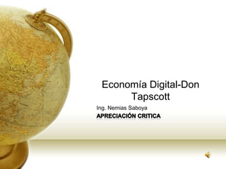 Economía Digital-Don
      Tapscott
Ing. Nemias Saboya
 