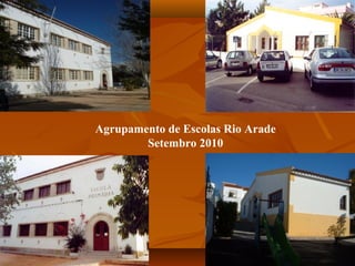 Agrupamento de Escolas Rio Arade
Setembro 2010
 