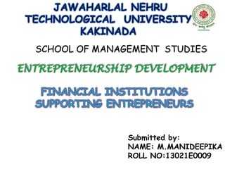 SCHOOL OF MANAGEMENT STUDIES
Submitted by:
NAME: M.MANIDEEPIKA
ROLL NO:13021E0009
 