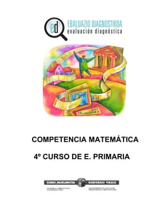 COMPETENCIA MATEMÁTICA 
4º CURSO DE E. PRIMARIA 
 