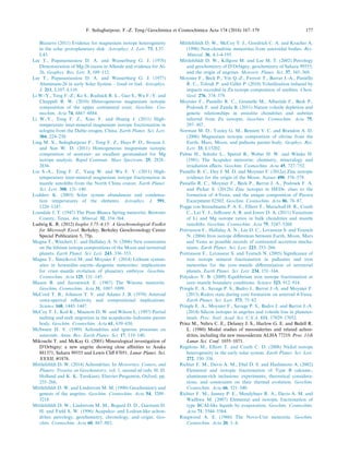 Bizzarro (2011) Evidence for magnesium isotope heterogeneity
in the solar protoplanetary disk. Astrophys. J. Lett. 73, L37–
L43.
Lee T., Papanastassiou D. A. and Wasserburg G. J. (1976)
Demonstration of Mg-26 excess in Allende and evidence for Al-
26. Geophys. Res. Lett. 3, 109–112.
Lee T., Papanastassiou D. A. and Wasserburg G. J. (1977)
Aluminum-26 in early Solar System – fossil or fuel. Astrophys.
J. 211, L107–L110.
Li W.-Y., Teng F.-Z., Ke S., Rudnick R. L., Gao S., Wu F.-Y. and
Chappell B. W. (2010) Heterogeneous magnesium isotopic
composition of the upper continental crust. Geochim. Cos-
mochim. Acta 74, 6867–6884.
Li W.-Y., Teng F. Z., Xiao Y. and Huang J. (2011) High-
temperature inter-mineral magnesium isotope fractionation in
eclogite from the Dabie orogen, China. Earth Planet. Sci. Lett.
304, 224–230.
Ling M. X., Sedaghatpour F., Teng F. Z., Hays P. D., Strauss J.
and Sun W. D. (2011) Homogeneous magnesium isotopic
composition of seawater: an excellent geostandard for Mg
isotope analysis. Rapid Commun. Mass Spectrom. 25, 2828–
2836.
Liu S.-A., Teng F. Z., Yang W. and Wu F. Y. (2011) High-
temperature inter-mineral magnesium isotope fractionation in
mantle xenoliths from the North China craton. Earth Planet.
Sci. Lett. 308, 131–140.
Lodders K. (2003) Solar system abundances and condensa-
tion temperatures of the elements. Astrophys. J. 591,
1220–1247.
Lonsdale J. T. (1947) The Pena Blanca Spring meteorite, Brewster
County, Texas. Am. Mineral. 32, 354–364.
Ludwig K. R. (2012) Isoplot 3.75–4.15: A Geochronological Toolkit
for Microsoft Excel. Berkeley, Berkeley Geochronology Center
Special Publication 5, 75p.
Magna T., Wiechert U. and Halliday A. N. (2006) New constraints
on the lithium isotope compositions of the Moon and terrestrial
planets. Earth Planet. Sci. Lett. 243, 336–353.
Magna T., Sˇimcˇı´kova´ M. and Moynier F. (2014) Lithium system-
atics in howardite–eucrite–diogenite meteorites: implications
for crust–mantle evolution of planetary embryos. Geochim.
Cosmochim. Acta 125, 131–145.
Mason B. and Jarosewich E. (1967) The Winona meteorite.
Geochim. Cosmochim. Acta 31, 1097–1099.
McCord T. B., Johnson T. V. and Adams J. B. (1970) Asteroid
vesta-spectral reﬂectivity and compositional implications.
Science 168, 1445–1447.
McCoy T. J., Keil K., Muenow D. W. and Wilson L. (1997) Partial
melting and melt migration in the acapulcoite–lodranite parent
body. Geochim. Cosmochim. Acta 61, 639–650.
McSween H. Y. (1989) Achondrites and igneous processes on
asteroids. Annu. Rev. Earth Planet. Sci. 17, 119–140.
Mikouchi T. and McKay G. (2001) Mineralogical investigation of
D’Orbigny: a new angrite showing close aﬃnities to Asuka
881371, Sahara 99555 and Lewis Cliﬀ 87051. Lunar Planet. Sci.
XXXII, #1876.
Mittlefehldt D. W. (2014) Achondrites. In Meteorites, Comets, and
Planets. Treatise on Geochemistry, vol. 1, second ed (eds. H. D.
Holland and K. K. Turekian). Elsevier Pergamon, Oxford, pp.
235–266.
Mittlefehldt D. W. and Lindstrom M. M. (1990) Geochemistry and
genesis of the angrites. Geochim. Cosmochim. Acta 54, 3209–
3218.
Mittlefehldt D. W., Lindstrom M. M., Bogard D. D., Garrison D.
H. and Field S. W. (1996) Acapulco- and Lodran-like achon-
drites: petrology, geochemistry, chronology, and origin. Geo-
chim. Cosmochim. Acta 60, 867–882.
Mittlefehldt D. W., McCoy T. J., Goodrich C. A. and Kracher A.
(1998) Non-chondritic meteorites from asteroidal bodies. Rev.
Mineral. 36, 4-1-4-195.
Mittlefehldt D. W., Killgore M. and Lee M. T. (2002) Petrology
and geochemistry of D’Orbigny, geochemistry of Sahara 99555,
and the origin of angrites. Meteorit. Planet. Sci. 37, 345–369.
Moynier F., Beck P., Yin Q.-Z., Ferroir T., Barrat J.-A., Paniello
R. C., Telouk P. and Gillet P. (2010) Volatilization induced by
impacts recorded in Zn isotope composition of ureilites. Chem.
Geol. 276, 374–379.
Moynier F., Paniello R. C., Gounelle M., Albare`de F., Beck P.,
Podosek F. and Zanda B. (2011) Nature volatile depletion and
genetic relationships in enstatite chondrites and aubrites
inferred from Zn isotopes. Geochim. Cosmochim. Acta 75,
297–307.
Norman M. D., Yaxley G. M., Bennett V. C. and Brandon A. D.
(2006) Magnesium isotopic composition of olivine from the
Earth, Mars, Moon, and pallasite parent body. Geophys. Res.
Lett. 33, L15202.
Palme H., Schultz L., Spettel B., Weber H. W. and Wa¨nke H.
(1981) The Acapulco meteorite: chemistry, mineralogy and
irradiation eﬀects. Geochim. Cosmochim. Acta 45, 727–752.
Paniello R. C., Day J. M. D. and Moynier F. (2012a) Zinc isotopic
evidence for the origin of the Moon. Nature 490, 376–379.
Paniello R. C., Moynier F., Beck P., Barrat J. A., Podosek F. A.
and Pichat S. (2012b) Zinc isotopes in HEDs: clues to the
formation of 4-Vesta, and the unique composition of Pecora
Escarpment 82502. Geochim. Cosmochim. Acta 86, 76–87.
Pogge von Strandmann P. A. E., Elliott T., Marschall H. R., Coath
C., Lai Y. J., Jeﬀcoate A. B. and Ionov D. A. (2011) Variations
of Li and Mg isotope ratios in bulk chondrites and mantle
xenoliths. Geochim. Cosmochim. Acta 75, 5247–5268.
Poitrasson F., Halliday A. N., Lee D. C., Levasseur S. and Teutsch
N. (2004) Iron isotope diﬀerences between Earth, Moon, Mars
and Vesta as possible records of contrasted accretion mecha-
nisms. Earth Planet. Sci. Lett. 223, 253–266.
Poitrasson F., Levasseur S. and Teutsch N. (2005) Signiﬁcance of
iron isotope mineral fractionation in pallasites and iron
meteorites for the core–mantle diﬀerentiation of terrestrial
planets. Earth Planet. Sci. Lett. 234, 151–164.
Polyakov V. B. (2009) Equilibrium iron isotope fractionation at
core–mantle boundary conditions. Science 323, 912–914.
Pringle E. A., Savage P. S., Badro J., Barrat J.-A. and Moynier F.
(2013) Redox state during core formation on asteroid 4-Vesta.
Earth Planet. Sci. Lett. 373, 75–82.
Pringle E. A., Moynier F., Savage P. S., Badro J. and Barrat J.-A.
(2014) Silicon isotopes in angrites and volatile loss in planetes-
imals. Proc. Natl. Acad. Sci. U.S.A. 111, 17029–17032.
Prinz M., Nehru C. E., Delaney J. S., Harlow G. E. and Bedell R.
L. (1980) Modal studies of mesosiderites and related achon-
drites, including the new mesosiderate ALHA 77219. Proc. 11th
Lunar Sci. Conf. 1055–1071.
Regelous M., Elliott T. and Coath C. D. (2008) Nickel isotope
heterogeneity in the early solar system. Earth Planet. Sci. Lett.
272, 330–338.
Richter F. M., Davis A. M., Ebel D. S. and Hashimoto A. (2002)
Elemental and isotopic fractionation of Type B calcium-,
aluminum-rich inclusions: experiments, theoretical considera-
tions, and constraints on their thermal evolution. Geochim.
Cosmochim. Acta 66, 521–540.
Richter F. M., Janney P. E., Mendybaev R. A., Davis A. M. and
Wadhwa M. (2007) Elemental and isotopic fractionation of
type BCAI-like liquids by evaporation. Geochim. Cosmochim.
Acta 71, 5544–5564.
Ringwood A. E. (1960) The Novo-Urei meteorite. Geochim.
Cosmochim. Acta 20, 1–4.
F. Sedaghatpour, F.-Z. Teng / Geochimica et Cosmochimica Acta 174 (2016) 167–179 177
 