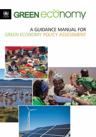A GUIDANCE MANUAL FOR
GREEN ECONOMY POLICY ASSESSMENT
 