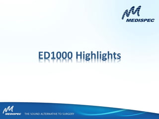 ED1000 Highlights
 