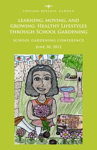 learning, moving, and
growing: Healthy Lifestyles
through School Gardening
 school g a rden i ng c onference
           June 30, 2012




                                    1
 