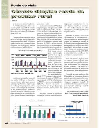 Ponto de vista

Câmbio dilapida renda do
Câmbio dilapida renda do
produtor rural
produtor rural
* André Diz

O

processo de valorização cambial acelerado dos últimos meses tem gerado um estado de extrema
preocupação no setor agroexportador
brasileiro, com valorização de 10,97%
desde início 2007.
Comparando-se as variações de
preço no mercado internacional de algumas commodities desde 2000 e a variação cambial para o mesmo período
chegamos num cenário mais realista,
conforme mostra o gráfico abaixo.

Mais do que uma análise ano a ano,
essa análise evidencia os altos e baixos corriqueiros pelos quais passa o
setor agroexportador e os impactos que
essas alterações de conjuntura podem
exercer sobre a margem de rentabilidade dos produtores rurais, lembrando
que seus efeitos são cumulativos, tanto em manutenção da solvência do negócio, quanto no endividamento pelo

08

Revista Canavieiros - Julho de 2007

qual passa o setor.
Analisando os índices IPP (índice
de preços pago pelo produtor) e IRP
(índice de preços recebidos pelo produtor), no período de 2000-2006, chegamos ao seguinte quadro. O item custo, se refere ao custo agregado, assim
como o item receita. O primeiro sofreu
uma elevação, no período analisado,
de 103,92% enquanto o segundo, uma
elevação de 72,95%. Como muitos
insumos utilizados na agricultura tem
sua formação de preço no mercado internacional (em dólar), era de esperar
que a valorização
cambial fosse capaz
de reduzir alguns custos para o setor, como
combustíveis fertilizantes e agrotóxicos.
Mas isso não ocorreu. Tendo como base
de comparação os
câmbios médios, de
2002 a 2006 o real passou por uma valorização de 27,7 %, enquanto os combustíveis tiveram elevação de 191,25%, os
agrotóxicos de 67,26%, os fertilizantes
de 77,99% e as sementes, elevação de
115,98%, ficando evidente o
descolamento dos preços da moeda
frente aos insumos, ambos cotados em
dólar.
Buscando verificar as alterações
dos preços relativos entre os insumos

e a produção agrícola, mais uma vez,
salvo algumas exceções, os movimentos são desfavoráveis ao setor
agropecuário, conforme podemos ver
no gráfico abaixo.
Os dados do gráfico a baixo foram
calculados com os valores médios e
mostram o quanto de produto seria necessário para adquirir um tonelada de
fertilizante, ou no caso dos maquinários,
a quantidade de produto necessária
para adquirir uma unidade de equipamento. Mesmo com um intenso processo de valorização no período (2000-2005)
as relações de troca, ou melhor, os preços relativos, se deterioraram.
Com toda dinâmica de preços relativos (cambial, insumos e preços internacionais), não causa estranheza o crescente endividamento agrícola (estimada entre R$ 80 e R$ 100 bilhões) e a
necessidade constante de prorrogação
dos pagamentos desse endividamento.
Somando se a esse quadro geral às
dificuldades de escoamento da safra
agrícola, ancorados numa infra-estrutura logística precária, um seguro agrícola pouco adequado e condições de
endividamento penosas (juros no mercado interno), o cenário que se configura se torna dramático.
* economista do Núcleo Econômico SRB (Sociedade Rural Brasileira) - www.srb.org.br

 