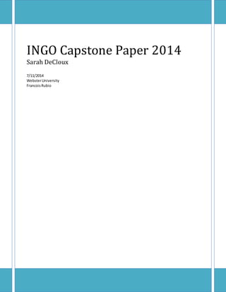 INGO Capstone Paper 2014
Sarah DeCloux
7/11/2014
WebsterUniversity
FrancoisRubio
 