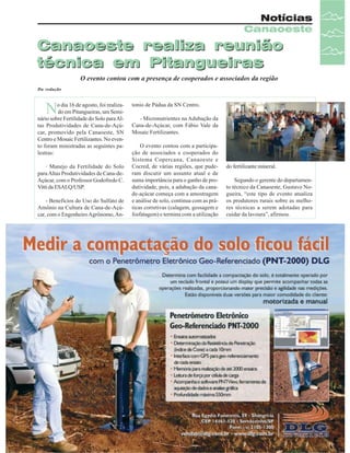 Notícias
Canaoeste

Canaoeste realiza reunião
técnica em Pitangueiras
O evento contou com a presença de cooperados e associados da região
Da redação

N

o dia 16 de agosto, foi realizado em Pitangueiras, um Seminário sobre Fertilidade do Solo para Altas Produtividades de Cana-de-Açúcar, promovido pela Canaoeste, SN
Centro e Mosaic Fertilizantes. No evento foram ministradas as seguintes palestras:
· Manejo da Fertilidade do Solo
para Altas Produtividades de Cana-deAçúcar, com o Professor Godofredo C.
Vitti da ESALQ/USP.
- Benefícios do Uso do Sulfato de
Amônio na Cultura de Cana-de-Açúcar, com o Engenheiro Agrônomo, An-

tonio de Pádua da SN Centro.
- Micronutrientes na Adubação da
Cana-de-Açúcar, com Fábio Vale da
Mosaic Fertilizantes.
O evento contou com a participação de associados e cooperados do
Sistema Copercana, Canaoeste e
Cocred, de várias regiões, que puderam discutir um assunto atual e de
suma importância para o ganho de produtividade, pois, a adubação da canade-açúcar começa com a amostragem
e análise de solo, continua com as práticas corretivas (calagem, gessagem e
fosfatagem) e termina com a utilização

do fertilizante mineral.
Segundo o gerente do departamento técnico da Canaoeste, Gustavo Nogueira, “este tipo de evento atualiza
os produtores rurais sobre as melhores técnicas a serem adotadas para
cuidar da lavoura”, afirmou.

Revista Canavieiros - Setembro de 2007

15

 
