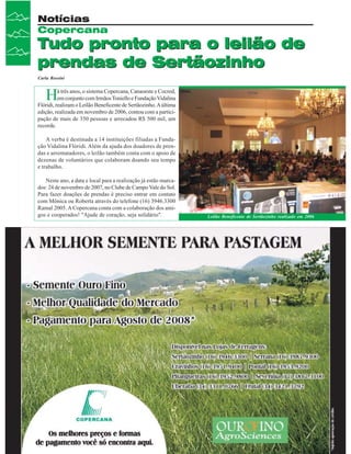 Notícias
Copercana

Tudo pronto para o leilão de
prendas de Sertãozinho
Carla Rossini

H

á três anos, o sistema Copercana, Canaoeste e Cocred,
em conjunto com Irmãos Toniello e Fundação Vidalina
Flóridi, realizam o Leilão Beneficente de Sertãozinho. A última
edição, realizada em novembro de 2006, contou com a participação de mais de 350 pessoas e arrecadou R$ 500 mil, um
recorde.
A verba é destinada a 14 instituições filiadas a Fundação Vidalina Flóridi. Além da ajuda dos doadores de prendas e arrematadores, o leilão também conta com o apoio de
dezenas de voluntários que colaboram doando seu tempo
e trabalho.
Neste ano, a data e local para a realização já estão marcados: 24 de novembro de 2007, no Clube de Campo Vale do Sol.
Para fazer doações de prendas é preciso entrar em contato
com Mônica ou Roberta através do telefone (16) 3946.3300
Ramal 2005. A Copercana conta com a colaboração dos amigos e cooperados! "Ajude de coração, seja solidário".

12 Revista Canavieiros - Outubro de 2007

Leilão Beneficente de Sertãozinho realizado em 2006

 