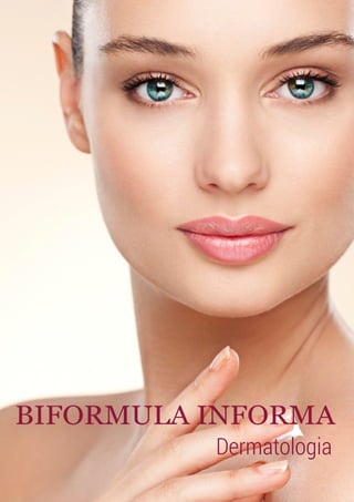 BIFORMULA INFORMA
Dermatologia
 