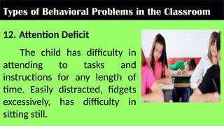 Behavioral Problem Classroom Ed 216 Behavioral Problems in the Classroom Magtajas & Patoc.pptx
