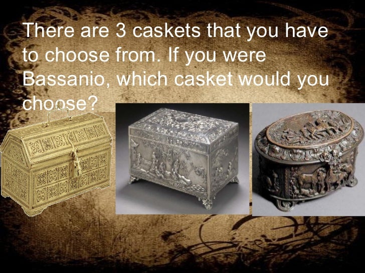 the merchant of venice the three caskets essay Home assignment sample the merchant of venice custom essay sample on any topic all his wealth at the stake of the three caskets and jessica who is the . the merchant of venice the three caskets essay Home assignment sample the merchant of venice custom essay sample on any topic all his wealth at the stake of the three caskets and jessica who is the .