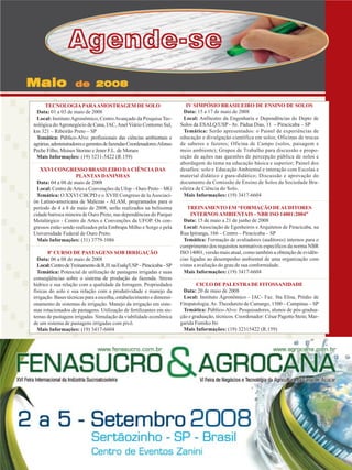 Agende-se
Maio

de 2008

TECNOLOGIA PARA AMOSTRAGEM DE SOLO
Data: 01 a 03 de maio de 2008
Local: Instituto Agronômico, Centro Avançado da Pesquisa Tecnológica do Agronegócio de Cana, IAC, Anel Viário Contorno Sul,
km 321 – Ribeirão Preto – SP
Temática: Público-Alvo: profissionais das ciências ambientais e
agrárias, administradores e gerentes de fazendas Coordenadores:Afonso
Peche Filho, Moises Storino e Jener F.L. de Moraes
Mais Informações: (19) 3231-5422 (R.159)
XXVI CONGRESSO BRASILEIRO DA CIÊNCIA DAS
PLANTAS DANINHAS
Data: 04 a 08 de maio de 2008
Local: Centro de Artes e Convenções da Ufop – Ouro Preto – MG
Temática: O XXVI CBCPD e o XVIII Congreso de la Asociación Latino-americana de Malezas - ALAM, programados para o
período de 4 a 8 de maio de 2008, serão realizados na belíssima
cidade barroca mineira de Ouro Preto, nas dependências do Parque
Metalúrgico - Centro de Artes e Convenções da UFOP. Os congressos estão sendo realizados pela Embrapa Milho e Sorgo e pela
Universidade Federal de Ouro Preto.
Mais Informações: (31) 3779-1086
8º CURSO DE PASTAGENS SOB IRRIGAÇÃO
Data: 06 a 08 de maio de 2008
Local: Centro de Treinamento de R.H. na Esalq/USP – Piracicaba – SP
Temática: Potencial de utilização de pastagens irrigadas e suas
conseqüências sobre o sistema de produção da fazenda. Stress
hídrico e sua relação com a qualidade da forragem. Propriedades
físicas do solo e sua relação com a produtividade e manejo da
irrigação. Bases técnicas para a escolha, estabelecimento e dimensionamento de sistemas de irrigação. Manejo da irrigação em sistemas rotacionados de pastagens. Utilização de fertilizantes em sistemas de pastagens irrigadas. Simulação da viabilidade econômica
de um sistema de pastagens irrigadas com pivô.
Mais Informações: (19) 3417-6604

IV SIMPÓSIO BRASILEIRO DE ENSINO DE SOLOS
Data: 15 a 17 de maio de 2008
Local: Anfiteatro da Engenharia e Dependências do Depto de
Solos da ESALQ/USP - Av. Pádua Dias, 11 – Piracicaba – SP
Temática: Serão apresentados: o Painel de experiências de
educação e divulgação científica em solos; Oficinas de trocas
de saberes e fazeres; Oficina de Campo (solos, paisagem e
meio ambiente); Grupos de Trabalho para discussão e proposição de ações nas questões de percepção pública de solos e
abordagem do tema na educação básica e superior; Painel dos
desafios: solo e Educação Ambiental e interação com Escolas e
material didático e para-didático; Discussão e aprovação do
documento da Comissão de Ensino de Solos da Sociedade Brasileira de Ciência do Solo.
Mais Informações: (19) 3417-6604
TREINAMENTO EM “FORMAÇÃO DE AUDITORES
INTERNOS AMBIENTAIS - NBR ISO 14001:2004”
Data: 15 de maio a 21 de junho de 2008
Local: Associação de Egenheiros e Arquitetos de Piracicaba, na
Rua Ipiranga, 166 – Centro – Piracicaba – SP
Temática: Formação de avaliadores (auditores) internos para o
cumprimento dos requisitos normativos específicos da norma NBR
ISO 14001, versão mais atual, como também a obtenção de evidências ligadas ao desempenho ambiental de uma organização com
vistas a avaliação do grau de sua conformidade.
Mais Informações: (19) 3417-6604
CICLO DE PALESTRA DE FITOSSANIDADE
Data: 20 de maio de 2008
Local: Instituto Agronômico - IAC- Faz. Sta Elisa, Prédio de
Fitopatologia. Av. Theodureto de Camargo, 1500 – Campinas – SP
Temática: Público-Alvo: Pesquisadores, alunos de pós-graduação e graduação, técnicos. Coordenador: César Pagotto Stein; Margarida Fumiko Ito
Mais Informações: (19) 32315422 (R.159)

Revista Canavieiros - Abril 2008
Revista Canavieiros - Fevereiro dede 2008

37

 