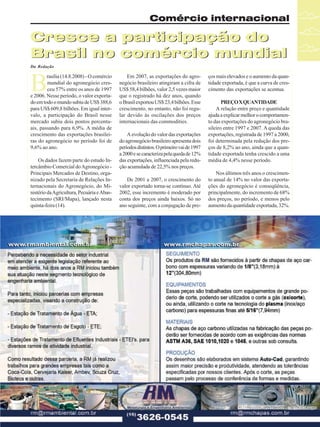 Comércio internacional

Cresce a participação do
Brasil no comércio mundial
Da Redação

B

rasília (14.8.2008) - O comércio
mundial do agronegócio cresceu 57% entre os anos de 1997
e 2006. Nesse período, o valor exportado em todo o mundo subiu de US$ 388,6
para US$ 609,8 bilhões. Em igual intervalo, a participação do Brasil nesse
mercado subiu dois pontos percentuais, passando para 6,9%. A média de
crescimento das exportações brasileiras do agronegócio no período foi de
9,6% ao ano.
Os dados fazem parte do estudo Intercâmbio Comercial do Agronegócio Principais Mercados de Destino, organizado pela Secretaria de Relações Internacionais do Agronegócio, do Ministério da Agricultura, Pecuária e Abastecimento (SRI/Mapa), lançado nesta
quinta-feira (14).

Em 2007, as exportações do agronegócio brasileiro atingiram a cifra de
US$ 58,4 bilhões, valor 2,5 vezes maior
que o registrado há dez anos, quando
o Brasil exportou US$ 23,4 bilhões. Esse
crescimento, no entanto, não foi regular devido às oscilações dos preços
internacionais das commodities.
A evolução do valor das exportações
do agronegócio brasileiro apresenta dois
períodos distintos. O primeiro vai de 1997
a 2000 e se caracteriza pela queda de 12%
das exportações, influenciada pela redução acumulada de 22,5% nos preços.
De 2001 a 2007, o crescimento do
valor exportado torna-se contínuo. Até
2002, esse incremento é moderado por
conta dos preços ainda baixos. Só no
ano seguinte, com a conjugação de pre-

ços mais elevados e o aumento da quantidade exportada, é que a curva de crescimento das exportações se acentua.
PREÇO X QUANTIDADE
A relação entre preço e quantidade
ajuda a explicar melhor o comportamento das exportações do agronegócio brasileiro entre 1997 e 2007. A queda das
exportações, registrada de 1997 a 2000,
foi determinada pela redução dos preços de 8,2% ao ano, ainda que a quantidade exportada tenha crescido a uma
média de 4,4% nesse período.
Nos últimos três anos o crescimento anual de 14% no valor das exportações do agronegócio é conseqüência,
principalmente, do incremento de 68%
dos preços, no período, e menos pelo
aumento da quantidade exportada, 32%.

Revista Canavieiros - Agosto de 2008

25

 
