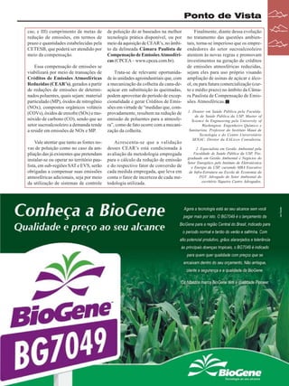 Ponto de Vista
cas; e III) cumprimento de metas de
redução de emissões, em termos de
prazo e quantidades estabelecidas pela
CETESB, que poderá ser atendido por
meio da compensação.

de poluição do ar baseados na melhor
tecnologia prática disponível, ou por
meio da aquisição de CEAR’s, no âmbito da delineada Câmara Paulista de
Compensação de Emissões Atmosféricas (CPCEA – www.cpcea.com.br).

Essa compensação de emissões se
viabilizará por meio de transações de
Créditos de Emissões Atmosféricas
Reduzidas (CEAR’s), gerados a partir
de reduções de emissões de determinados poluentes, quais sejam: material
particulado (MP), óxidos de nitrogênio
(NOx), compostos orgânicos voláteis
(COVs), óxidos de enxofre (SOx) e monóxido de carbono (CO), sendo que ao
setor sucroalcooleiro a demanda tende
a residir em emissões de NOx e MP.

Trata-se de relevante oportunidade às unidades agroindustriais que, com
a mecanização da colheita da cana-deaçúcar em substituição às queimadas,
podem aproveitar do período de excepcionalidade e gerar Créditos de Emissões em virtude de “medidas que, comprovadamente, resultem na redução de
emissão de poluentes para a atmosfera”, como de fato ocorre com a mecanização da colheita.

Vale atentar que tanto as fontes novas de poluição como no caso da ampliação das já existentes que pretendam
instalar-se ou operar no território paulista, em sub-regiões SAT e EVS, serão
obrigadas a compensar suas emissões
atmosféricas adicionais, seja por meio
da utilização de sistemas de controle

Acrescenta-se que a validação
desses CEAR’s está condicionada à
avaliação da metodologia empregada
para o cálculo da redução de emissão
e do respectivo fator de conversão de
cada medida empregada, que leva em
conta o fator de incerteza de cada metodologia utilizada.

Finalmente, diante dessa evolução
no tratamento das questões ambientais, torna-se imperioso que os empreendedores do setor sucroalcooleiro
atentem às novas regras e promovam
investimentos na geração de créditos
de emissões atmosféricas reduzidas,
sejam eles para uso próprio visando
ampliação de usinas de açúcar e álcool, ou para futura comercialização (curto e médio prazo) no âmbito da Câmara Paulista de Compensação de Emissões Atmosféricas.
1. Doutor em Saúde Pública pela Faculdade de Saúde Pública da USP, Master of
Science In Engineering pela University of
Washington. Engenheiro Químico e
Sanitarista. Professor do Instituto Mauá de
Tecnologia e do Centro Universitário
SENAC. Diretor da EALicco Consultoria.
2. Especialista em Gestão Ambiental pela
Faculdade de Saúde Pública da USP, Pósgraduado em Gestão Ambiental e Negócios do
Setor Energético pelo Instituto de Eletrotécnica
e Energia da USP, cursando MBA Executivo
de Infra-Estrutura na Escola de Economia da
FGV. Advogado do Setor Ambiental do
escritório Siqueira Castro Advogados.

Revista Canavieiros - Agosto de 2008

9

 