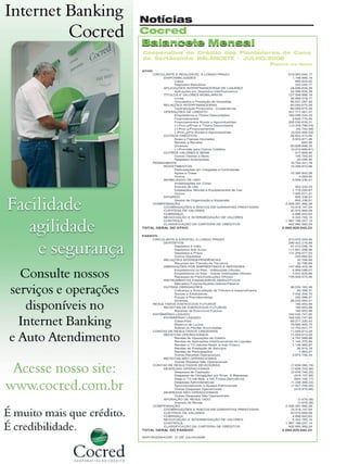 Notícias
Cocred
Balancete Mensal
Cooperativa de Crédito dos Plantadores de Cana
de Sertãozinho BALANCETE - JULHO/2008
Valores em Reais

18

Revista Canavieiros - Setembro de 2008

 