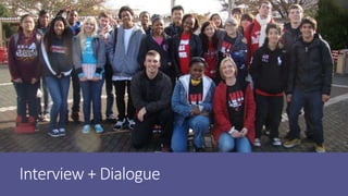 Interview + Dialogue
 