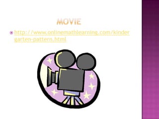 Moviehttp://www.onlinemathlearning.com/kindergarten-pattern.html