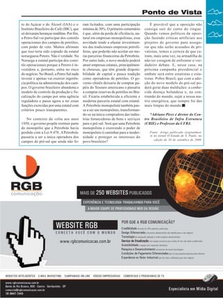 Ponto de Vista
to do Açúcar e do Álcool (IAA) e o
Instituto Brasileiro do Café (IBC), que
só deixaram heranças malditas. Por fim,
a Petro-Sal vai participar dos comitês
operacionais dos campos de petróleo,
com poder de veto. Muitos afirmam
que isso teria sido copiado da estatal
norueguesa Petoro. Não é verdade. Na
Noruega a estatal participa dos comitês operacionais porque a Petoro é investidora e, portanto, entra no risco
do negócio. No Brasil, a Petro-Sal nada
investe e apenas vai exercer ingerência política na administração dos campos. O governo brasileiro abandona o
modelo de controle da produção e fiscalização do campo por uma agência
reguladora e passa agora a ter essas
funções exercidas por uma estatal com
critérios pouco transparentes.
No contexto da volta aos anos
1950, o governo propõe restituir parte
do monopólio que a Petrobrás havia
perdido com a Lei 9.478. A Petrobrás
passaria a ser a única operadora dos
campos do pré-sal que ainda não fo-

ram licitados, com uma participação
mínima de 30%. O primeiro comentário
é que, além da perda de eficiência, natural em empresas monopolistas, essa
novidade tende a afastar investimentos das tradicionais empresas petrolíferas, que poderão não aceitar ser meras parceiras financeiras da Petrobrás.
Por outro lado, o novo modelo poderá
atrair empresas estatais, principalmente chinesas, que têm grande disponibilidade de capital e pouca tradição
como operadoras de petróleo. O governo chinês deixaria de comprar papéis do Tesouro americano e passaria
a comprar reservas de petróleo no Brasil. Ficaria estabelecida a eficiente e
moderna parceria estatal com estatal.
A Petrobrás monopolista também passa a ser um monopsônio, transformando-se na única compradora das indústrias fornecedoras de bens e serviços
para o pré-sal. Será que uma Petrobrás
monopolista e exercendo o poder de
monopsônio é caminhar para a modernidade e proteger os interesses do
povo brasileiro?

É provável que a oposição não
consiga sair do canto do ringue.
Quando vemos políticos da oposição fazendo críticas artificiais aos
projetos do governo para assegurar que não serão acusados de privatistas, temos a certeza de que caíram, mais uma vez, na armadilha de
não ter coragem de enfrentar o verdadeiro debate. E, nesse caso, na
próxima campanha presidencial o
embate será entre estatistas e estatistas. Pobre Brasil, que com a adoção do novo modelo do pré-sal poderá gerar duas maldições: a conhecida doença holandesa e, na contramão do mundo, sujar a nossa matriz energética, que sempre foi das
mais limpas do mundo.
*Adriano Pires é diretor do Centro Brasileiro de Infra Estrutura
(CBIE) e Professor da UFRJ.
Fonte: Artigo publicado originalmente no jornal O Estado de S. Paulo, na
edição de 10 de setembro de 2009.

Revista Canavieiros - Setembro de 2009

9

 
