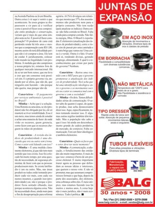 Entrevista
na Avenida Paulista ou lá em Brasília.
Outra coisa é vir aqui e sentir o que
acontecesse. Se esses grupos se dispusessem a vir para cá e verificar
como é possível fazer essa composição entre produção e conservação,
veriam que é mais do que uma simples nota ou lei. É possível fazer compensação? O produtor de cana está
perdendo renda há três anos e mesmo que a compensação custe R$ 1,00,
mesmo assim ele terá dificuldade porque não é só comprar a área. Ele tem
de cuidar. E juridicamente, colocar
todo mundo na ilegalidade é um problema. À medida que não cumprimos
a nossa própria lei, estamos fora de
qualquer mercado internacional. Há
de se ter um bom senso, que me leva
a crer que um consenso será possível sim. E o próprio governo viu, andando por aí afora, que não dá, que
ninguém está fazendo – não porque
não queira, mas porque não dá.
Canavieiros – O pagamento
por serviços ambientais é possível
no Brasil?
Mônika – Acho que é a solução.
Uma floresta ou uma área, se ele (produtor) não for obrigado por lei, ele só
manterá se tiver rentabilidade. Esse é
um meio, mas temos ainda de estudar
e achar uma maneira de fazer: de onde
virão os recursos, quem gerencia,
como fazer com que os recursos cheguem às mãos do produtor.
Canavieiros – A revisão dos índices de produtividade é uma discussão que ora ou outra vem à tona.
Como o setor está lidando com isso?
Mônika – É uma medida claramente eleitoreira, já que não tem mais
sentido que isso exista. Isso foi colocado há muito tempo, por uma questão de necessidade, de segurança alimentar, de fazer com que as pessoas
produzissem mais. Se existe latifúndio é um ou outro. Mas, nas áreas
produtivas todos estão tentando produzir cada vez mais, com cada vez
menos insumos, e quando isso (produtividade) cai, não é porque o produtor ficou sentado olhando, mas
porque aconteceu alguma coisa. Não
há necessidade disso, ainda mais para
o fim de desapropriação para reforma

agrária. A CNA divulgou um relatório que mostra que 37% dos assentamentos não produzem nem para o
próprio consumo. Não tem razão
(para atualizar os índices). Outra coisa: não falta comida no Brasil. Falta
renda para comprar comida. Não falta energia, fibra. O Brasil é exportador. É eleitoreiro (atualização dos índices de produtividade), corre o risco sim de passar por uma canetada e
é outra briga que vamos ter. Uma coisa é a versão. Outra é o fato. O setor
está aí, rendendo divisas, gerando
emprego, alimentando. E qual é o reconhecimento que existe por parte
do governo? Nenhum.
Canavieiros – Bastou uma reunião com o MST para que o governo
prometesse a atualização dos índices de produtividade. V acha que
ocê
há uma identificação ideológica entre o governo e os movimentos sociais ou o setor se comunica mal com o
governo e com a sociedade?
Mônika – Os dois. Temos dificuldades sérias de comunicação. O setor sabe do quanto é capaz, do quanto produz, mas acha desnecessário
dizer isso. Aqui, especificamente, temos tentando mostrar isso. E algumas outras regiões também têm tentado. Mas a população não sabe o
que é isso: há ainda um desconhecimento grande de cadeia produtiva,
de mercado, de comércio. Falta comunicação. Tem um fator ideológico
e também eleitoreiro.
Canavieiros – Quais os focos que
o setor deve ter neste momento?
Mônika - A comunicação, a educação, o fortalecimento das entidades são muito importantes. E mais do
que isso: estamos à beira de um processo eleitoral. É muito importante
trazer agora as pessoas que defendam as nossas ideias e interesses,
que querem o nosso voto. E não só
prometer, mas que assumam compromissos formais e que haja, depois da
parte dos associados, dos eleitores,
uma cobrança sobre eles. È meio utópico, mas estamos fazendo isso há
muitos e muitos anos. A coisa hoje
não é mais jurídica, não é mais econômica. Tudo é política.
Revista Canavieiros - Outubro de 2009

7

 