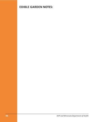 31 SHIP and Minnesota Department of Health
EDIBLE GARDEN NOTES:
 