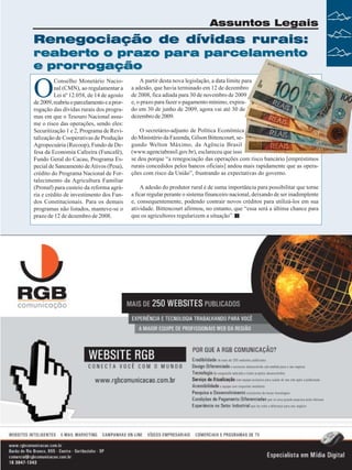 Assuntos Legais

Renegociação de dívidas rurais:
reaberto o prazo para parcelamento
e prorrogação

O

Conselho Monetário Nacional (CMN), ao regulamentar a
Lei nº 12.058, de 14 de agosto
de 2009, reabriu o parcelamento e a prorrogação das dívidas rurais dos programas em que o Tesouro Nacional assume o risco das operações, sendo eles:
Securitização 1 e 2, Programa de Revitalização de Cooperativas de Produção
Agropecuária (Recoop), Fundo de Defesa da Economia Cafeeira (Funcafé),
Fundo Geral do Cacau, Programa Especial de Saneamento de Ativos (Pesa),
crédito do Programa Nacional de Fortalecimento da Agricultura Familiar
(Pronaf) para custeio da reforma agrária e crédito de investimento dos Fundos Constitucionais. Para os demais
programas não listados, manteve-se o
prazo de 12 de dezembro de 2008.

A partir desta nova legislação, a data limite para
a adesão, que havia terminado em 12 de dezembro
de 2008, fica adiada para 30 de novembro de 2009
e, o prazo para fazer o pagamento mínimo, expirado em 30 de junho de 2009, agora vai até 30 de
dezembro de 2009.
O secretário-adjunto de Política Econômica
do Ministério da Fazenda, Gilson Bittencourt, segundo Welton Máximo, da Agência Brasil
(www.agenciabrasil.gov.br), esclareceu que isso
se deu porque “a renegociação das operações com risco bancário [empréstimos
rurais concedidos pelos bancos oficiais] andou mais rapidamente que as operações com risco da União”, frustrando as expectativas do governo.
A adesão do produtor rural é de suma importância para possibilitar que torne
a ficar regular perante o sistema financeiro nacional, deixando de ser inadimplente
e, consequentemente, podendo contrair novos créditos para utilizá-los em sua
atividade. Bittencourt afirmou, no entanto, que “essa será a última chance para
que os agricultores regularizem a situação”.

Revista Canavieiros - Novembro de 2009

31

 