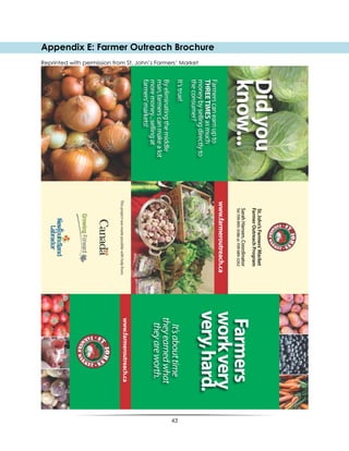 43
Appendix E: Farmer Outreach Brochure
Reprinted with permission from St. John‟s Farmers‟ Market
 