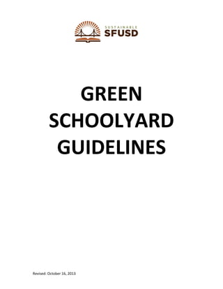 Revised: October 16, 2013
GREEN
SCHOOLYARD
GUIDELINES
 