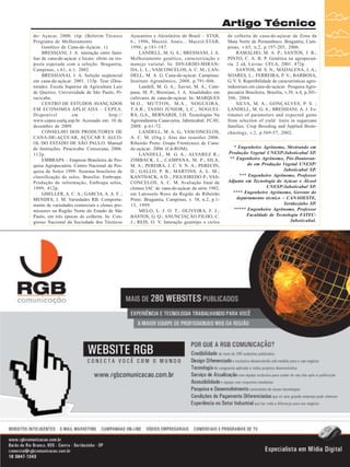 Artigo Técnico
de- Açúcar, 2000. 16p. (Boletim Técnico
Programa de Melhoramento
Genético de Cana-de-Açúcar, 1).
BRESSIANI, J. A. interação entre famílias de cana-de-açúcar e locais: efeito na resposta esperada com a seleção. Bragantia,
Campinas, v.61, n.1, 2002.
BRESSIANAI, J. A. Seleção seqüencial
em cana-de-açúcar. 2001. 133p. Tese (Doutorado). Escola Superior de Agricultura Luiz
de Queiroz, Universidade de São Paulo, Piracicaba.
CENTRO DE ESTUDOS AVANÇADOS
EM ECONOMIA APLICADA – CEPEA.
Disponível
em
:
http://
www.cepea.esalq.usp.br. Acessado em: 10 de
dezembro de 2009.
CONSELHO DOS PRODUTORES DE
CANA-DE-AÇÚCAR, AÇÚCAR E ÁLCOOL DO ESTADO DE SÃO PAULO. Manual
de Instruções. Piracicaba: Consecana, 2006.
112p.
EMBRAPA – Empresa Brasileira de Pesquisa Agropecuária. Centro Nacional de Pesquisa de Solos 1999. Sistema brasileiro de
classificação de solos. Brasília: Embrapa.
Produção de informação, Embrapa solos,
1999, 412p.
GHELLER, A. C. A.; GARCIA, A. A. F. ;
MENDES, J. M. Variedades RB: Comportamento de variedades comerciais e clones promissores na Região Norte do Estado de São
Paulo, em três épocas de colheita. In: Congresso Nacional da Sociedade dos Técnicos

Açucareiro e Alcooleiros do Brasil – STAB,
6., 1996, Maceió. Anais... Maceió:STAB,
1996, p.181-187.
LANDELL, M. G. A.; BRESSIANI, J. A.
Melhoramento genético, caracterização e
manejo varietal. In: DINARDO-MIRANDA, L. L.; VASCONCELOS, A. C. M.; LANDELL, M. A. G. Cana-de-açúcar. Campinas:
Instituto Agronômico, 2008. p.791-806.
Landell, M. G. A.; Xavier, M. A.; Campana, M. P.; Bressiani, J. A. Atualidades em
cultivares de cana-de-açúcar. In: MARQUES
M.O., MUTTON, M.A., NOGUEIRA,
T.A.R., TASSO JÚNIOR, L.C., NOGUEIRA, G.A., BERNARDI, J.H. Tecnologias Na
Agroindústria Canavieira. Jaboticabal: FCAV,
2008. p.61-72.
LANDELL, M. A. G.; VASCONCELOS,
A. C. M. (Org.). Atas das reuniões 2006.
Ribeirão Preto: Grupo Fitotécnico de Canade-açúcar, 2006 (Cd-ROM).
LANDELL, M. G. A.; ALVAREZ R.;
ZIMBACK, L.; CAMPANA, M. P.; SILA,
M. A.; PEREIRA, J. C. V. N. A.; PERECIN,
D.; GALLO, P. B.; MARTINS, A. L. M.;
KANTHACK, A D..; FIGUEIREDO P.; VASCONCELOS, A. C. M. Avaliação final de
clomes IAC de cana-de-açúcar da série 1982,
em Latossolo Roxo da Região de Ribeirão
Preto. Bragantia, Campinas, v. 58, n.2, p.113, 1999.
MELO, L. J. O. T.; OLIVEIRA, F. J.;
BASTOS, G. Q.; ANUNCIAÇÃO FILHO, C.
J.; REIS, O. V. Interação genótipo x ciclos

de colheita de cana-de-açúcar da Zona da
Mata Norte de Pernambuco. Bragantia, Campinas, v.65, n.2, p.197-205, 2006.
RAMALHO, M. A. P.; SANTOS, J. B.;
PINTO, C. A. B. P. Genética na agropecuária. 2 ed, Lavras: UFLA, 2001. 472p.
SANTOS, M. S. N.; MADALENA, J. A.;
SOARES, L.; FERREIRA, P. V.; BARBOSA,
G. V. S. Repetibilidade de características agroindustriais em cana-de-açúcar. Pesquisa Agropecuária Brasileira, Brasília, v.39, n.4, p.301306, 2004.
SILVA, M. A.; GONÇALVES, P. S. ;
LANDELL, M. G. A.; BRESSIANI, A. J. Estimates of parameters and expected gains
from selection of yield traits in sugarcane
families. Crop Breeding and Applied Biotechnology, v.2, p.569-57, 2002.
* Engenheiro Agrônomo, Mestrando em
Produção Vegetal UNESP/Jaboticabal SP.
** Engenheiro Agrônomo, Pós-Doutorando em Produção Vegetal UNESP/
Jaboticabal SP.
*** Engenheiro Agrônomo, Professor
Adjunto em Tecnologia do Açúcar e Álcool
UNESP/Jaboticabal SP.
**** Engenheiro Agrônomo, Gerente do
departamento técnico – CANAOESTE,
Sertãozinho SP.
***** Engenheiro Agrônomo, Professor
Faculdade de Tecnologia FATECJaboticabal.

Revista Canavieiros - Março de 2010

31

 