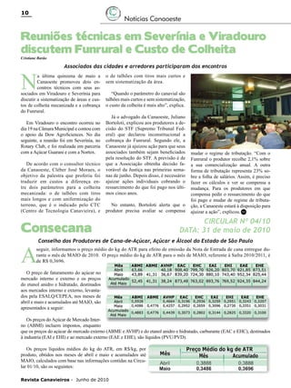 10

Notícias Canaoeste

Reuniões técnicas em Severínia e Viradouro
discutem Funrural e Custo de Colheita
Cristiane Barão

N

Associados das cidades e arredores participaram dos encontros

a última quinzena de maio a
Canaoeste promoveu dois encontros técnicos com seus associados em Viradouro e Severínia para
discutir a sistematização de áreas e custos de colheita mecanizada e a cobrança
do Funrural.
Em Viradouro o encontro ocorreu no
dia 19 na Câmara Municipal e contou com
o apoio da Dow AgroSciences. No dia
seguinte, a reunião foi em Severínia, no
Rotary Club, e foi realizada em parceria
com a Açúcar Guarani e com a Nortox.
De acordo com o consultor técnico
da Canaoeste, Cléber José Moraes, o
objetivo da palestra que proferiu foi
traduzir em custos a diferença entre dois parâmetros para a colheita
mecanizada: o de talhões com tiros
mais longos e com uniformização do
terreno, que é o indicado pelo CTC
(Centro de Tecnologia Canavieira), e

o de talhões com tiros mais curtos e
sem sistematização da área.
“Quando o parâmetro do canavial são
talhões mais curtos e sem sistematização,
o custo da colheita é mais alto”, explica.
Já o advogado da Canaoeste, Juliano
Bortoloti, explicou aos produtores a decisão do STF (Supremo Tribunal Federal) que declarou inconstitucional a
cobrança do Funrural. Segundo ele, a
Canaoeste já ajuizou ação para que seus
associados também sejam beneficiados
pela resolução do STF. A previsão é de
que a Associação obtenha decisão favorável da Justiça nas primeiras semanas de junho. Depois disso, é necessário
ajuizar ações individuais cobrando o
ressarcimento do que foi pago nos últimos cinco anos.
No entanto, Bortoloti alerta que o
produtor precisa avaliar se compensa

Consecana

A

mudar o regime de tributação. “Com o
Funrural o produtor recolhe 2,1% sobre
a sua comercialização anual. A outra
forma de tributação representa 23% sobre a folha de salários. Assim, é preciso
fazer os cálculos e ver se compensa a
mudança. Para os produtores em que
compensa pedir o ressarcimento do que
foi pago e mudar de regime de tributação, a Canaoeste estará à disposição para
ajuizar a ação”, explicou. RC

CIRCULAR Nº 04/10
DATA: 31 de maio de 2010

Conselho dos Produtores de Cana-de-Açúcar, Açúcar e Álcool do Estado de São Paulo

seguir, informamos o preço médio do kg do ATR para efeito de emissão da Nota de Entrada de cana entregue durante o mês de MAIO de 2010. O preço médio do kg de ATR para o mês de MAIO, referente à Safra 2010/2011, é
de R$ 0,3696.

O preço de faturamento do açúcar no
mercado interno e externo e os preços
do etanol anidro e hidratado, destinados
aos mercados interno e externo, levantados pela ESALQ/CEPEA, nos meses de
abril e maio e acumulados até MAIO, são
apresentados a seguir:

Os preços do Açúcar de Mercado Interno (ABMI) incluem impostos, enquanto
que os preços do açúcar de mercado externo (ABME e AVHP) e do etanol anidro e hidratado, carburante (EAC e EHC), destinados
à industria (EAI e EHI) e ao mercado externo (EAE e EHE), são líquidos (PVU/PVD).
Os preços líquidos médios do kg do ATR, em R$/kg, por
produto, obtidos nos meses de abril e maio e acumulados até
MAIO, calculados com base nas informações contidas na Circular 01/10, são os seguintes:
Revista Canavieiros - Junho de 2010

 