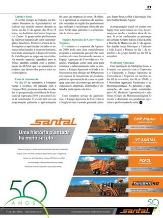 23
Gerhai e Senai
O Gerhai (Grupo de Estudos em Recursos Humanos na Agroindústria) vai
realizar sua reunião mensal durante as
feiras, no dia 31 de agosto, das 08 às 14
horas, no Auditório do Centro Empresarial Zanini. O grupo reúne profissionais
de recursos humanos do setor sucroenergético brasileiro. Promove a troca de informações e experiências em todos os assuntos relacionados a recursos humanos,
buscando atualização e desenvolvimento
do trabalho para as empresas envolvidas.
Na reunião especial, agendada para as
feiras, também contará com a participação do SENAI, que vai apresentar os
projetos que desenvolve para o setor sucroenergético.
Usina & Automação
No dia 03 de setembro, a Mutiplus
Feiras e Eventos, em parceria com a
Campus Web, promove uma das novidades da programação simultânea da Fenasucro & Agrocana 2010: o encontro Usina & Automação. O evento terá em sua
programação palestras e apresentações

de cases de empresas do setor. O objetivo é aproximar as empresas de automação instaladas na região dos profissionais
que utilizam a tecnologia oferecida por
elas. Serão duas palestras e a apresentação de cinco cases.
Espaço Agrocana de Convivência e
Negócios
O visitante e o expositor da Agrocana 2010 terão uma área especialmente
projetada e estruturada para receber com
conforto diversos formatos de eventos: o
Espaço Agrocana de Convivência e Negócios. Planejado como uma área para
estimular o relacionamento entre os visitantes, o Espaço Agrocana terá toda a infraestrutura para abrigar até 400 pessoas
em eventos de lançamento de produtos,
palestras, apresentação de cases ou qualquer outro tipo de evento que envolva os
expositores, empresas, instituições e entidades participantes da feira.
Com completo serviço de gastronomia, o Espaço Agrocana de Convivência
e Negócios terá varanda gourmet, almo-

ços, happy hour, coffee e decoração feita
pelo buffet Renato Aguiar.
A programação social vai contar com
happy hour com música ao vivo, do sertanejo ao samba, e também show de humor. Já estão confirmadas as presenças
dos artistas Roberto Edson, Chico Lorota
e Murillo & Mateus no dia 31 de agosto,
das duplas Jorge Henrique e Cristiano
e João Lucas e Mateus no dia 1 de setembro e do grupo Sambô no dia 02 de
setembro.
Workshop Agrocana
Com realização da Multiplus Feiras e
Eventos, em parceria com a Copercana
e a Canaoeste, o Espaço Agrocana de
Convivência e Negócios vai receber, no
dia 03 de setembro, das 9h às 13h30, o
I Workshop Agrocana Fitotécnico e de
Motomecanização. As palestras e apresentações de cases serão conduzidas
pelo IAC (Instituto Agronômico) e pelo
Gmec (Grupo de Motomecanização). O
evento é destinado aos produtores agrícolas e profissionais do setor. RC

Revista Canavieiros - Agosto de 2010

 