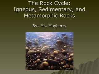 Ed551 The Rock Cycle