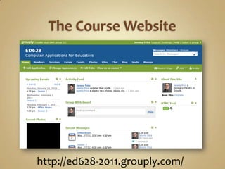The Course Websitehttp://ed628-2011.grouply.com/