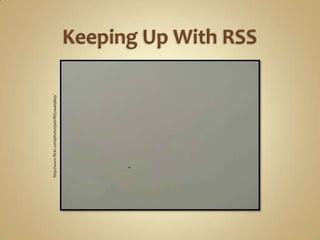Keeping Up With RSShttp://www.flickr.com/photos/petrilli/524469845/