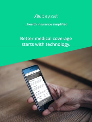 1
Better medical coverage
starts with technology.
…health insurance simplified
 