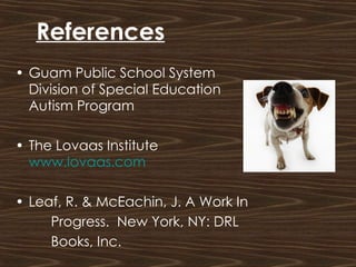Lovaas Method O. Ivar Lovaas Model of ABA: Lesson Guide | PPT