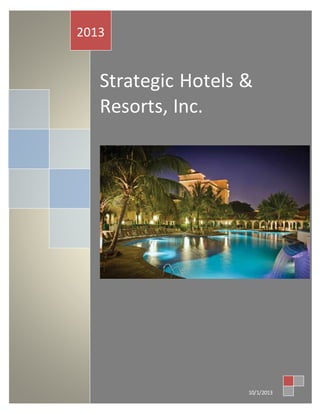 Strategic Hotels &
Resorts, Inc.
2013
10/1/2013
 