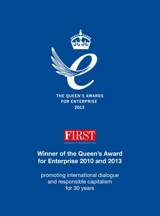 Winner of the Queen’s Award
for Enterprise 2010 and 2013
promoting international dialogue
and responsible capitalism
for 30 years
L O N D O N • W A S H I N G T O N
 