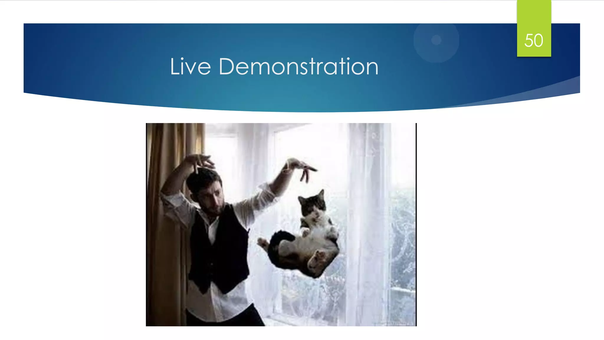 Live Demonstration
50
 