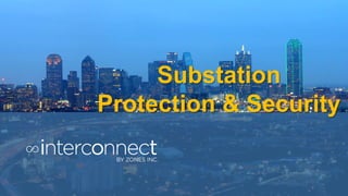 Substation
Protection & Security
 