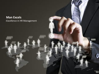 Man Excels
-Excellence in HR Management
 