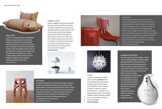 É DE PAPELÃO
O simpático banquinho Eiffel, claramente inspirado na estrutura
da torre que é símbolo de Paris, foi criado pelo designer japonês
Shigeki Fujishiro. O formato com três pernas não é apenas estético,
já que promove maior mobilidade dos pés de quem se senta nele.
O aspecto é minimalista, e o material, superdurável. Feito com
celulose pura e papel reciclado, vem desmontado em uma
caixinha. Todo o excesso de material gerado durante
a produção do banco é reciclado, claro.
www.shigekifujishiro.com
SIMPLES ASSIM
O sofá Blow, criado pelo inventivo estúdio polonês
Malafor, é composto apenas por uma estrutura
de metal para sustentação e por sacos plásticos
infláveis, que costumam ser usados em contêineres
para a acomodação de mercadorias. Na composição
do Blow, os sacos são reciclados e ganham novo uso,
provando que um material que seria simplesmente
descartado pode se transformar em uma peça
de design ousada e criativa. Quando os sacos são
inflados, o sofá ganha formas e mede 1,80
centímetros de largura e 90 de altura.
www.malafor.com
GALERIA DESIGN01
fotosDIVULGAÇÃO
LUMINÁRIA E HORTA
Fechada, a Lightpot se parece com uma espécie
de concha, com dois lados idênticos formando
um objeto só. Quando aberta, a surpresa: uma
pequena luminária que também funciona como
uma minúscula horta. A ideia dos designers
israelenses Kfir Schwalb e Orit Magia, do
Studio Shulab, promove a iluminação tanto
para o ambiente quanto para a fotossíntese
das hortaliças de pequeno porte que podem
ser plantadas na parte inferior da peça,
como salsinhas e minirrúculas, além de
ervas como tomilho e orégano.
www.shulab.com
MODERNIDADE E EFICIÊNCIA
Pensando sempre na economia de água, sem abrir
mão de soluções inteligentes e de design arrojado
para espaços públicos, a Docol desenvolveu o
acabamento para válvula de descarga sensor.
Prático e inovador, o acabamento permite o
acionamento da válvula sem o toque das mãos.
O usuário deve aproximá-las do sensor, que
detecta a presença e dispara
automaticamente um fluxo de água
para a higienização do local. A
tecnologia WAVESCI monitora
a luz do ambiente e impede o
acionamento involuntário e a
interferência de ondas. Em
forma de gota, o
acabamento tem design
moderno e alia beleza
e funcionalidade.
www.docol.com.br
SPUTNIK!
Criada em homenagem ao satélite
russo, a luminária Sputnik42 é feita
com 42 lâmpadas queimadas. Na peça
do designer austríaco Henrik Klug,
elas são dispostas de forma compacta
e simétrica e coladas com silicone
resistente ao calor – o resultado é uma
figura geométrica perfeita. Uma lâmpada
colocada no interior da estrutura, quando
acesa, faz a brincadeira de iluminar
as peças queimadas.
www.henrikklug.at
DESIGN DE RUA
A história dessa peça feita com partes de carrinho de
supermercado quebrado vai além do uso consciente e do
reaproveitamento do material. O projeto inicial, chamado
de Mercado Negro, consistiu em recuperar um objeto do
cotidiano e transformá-lo em outro completamente
diferente. Assim, o designer Ramon Coronado criou balanços
para crianças feitos com partes de carrinhos de supermercados
abandonados. Os brinquedos foram instalados nas imedia-
ções do Parque MacArthur, no subúrbio de Los Angeles.
Depois da experiência, Coronado também criou cadeiras,
mesas e luminárias para gente grande.
www.ramoncoronado.info
 