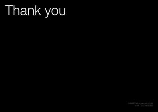 mike@thetomorrow.co.uk
+44 7770 868360
Thank you
 