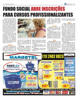 De 17 a 23 de fevereiro de 2011                                                                                                                                      pontocidade 11




FUNDO SOCIAL ABRE INSCRIÇÕES
PARA CURSOS PROFISSIONALIZANTES                                                                       Imprensa/PMG
    O Fundo Social de Solidarie-                                                                                         Garçom e Atendimento             do, às terças e quintas, das 13h
dade abriu inscrições para vá-                                                                                       Buffet – Restaurante Escola,         às 17h, na sede do Fundo Social.
rios cursos profissionalizantes.                                                                                     avenida Salgado Filho, 2.566,
Os interessados poderão se ins-                                                                                      Vila Rio, às quartas e sextas,                     Costura
crever para o segundo semes-                                                                                         das 8h às 12h.                          Costura Industrial Bási-
tre nas áreas de alimentação,                                                                                                                             co – Capacitação realizada em
artesanato, beleza, costura e                                                                                                     Artesanato              dois locais, na sede do Fundo
saúde. As inscrições permanen-                                                                                          Patchwork – Sede do Fun-          Social, às terças e quintas, das
tes poderão ser feitas durante                                                                                       do Social, alameda Tutoia, 534,      8h às 12h, e das 13h às 17h,
todo o ano, das 9h às 16h na                                                                                         Gopoúva, às quartas e sextas,        às quartas e sextas, das 8h às
Alameda Tutóia, 534, Gopoúva,                                                                                        das 8h às 12h.                       12h, e das 13h às 17h; na Casa
ou nos locais dos cursos.                                                                                               Pintura em Tecido – Sede do       da Mulher Clara Maria III, na rua
    Os pré-requisitos são idade                                                                                      Fundo Social. Realizado nos mó-      Agostinho dos Santos, 2, Harol-
mínima de 16 anos e residir em                                                                                       dulos básico, às terças e quintas,   do Veloso, às terças e quintas,
Guarulhos. A seleção leva em                                                                                         das 8h às 12h, e das 13h às 17h,     das 8h às 12h, e das 13h às 17h;
consideração a condição so-                                                                                          e avançado, às quartas e sextas,        Corte e Costura e Modela-
cioeconômica dos candidatos.        Corte e costura é um dos cursos que está sendo oferecido pelo Fundo Social       das 8h às 12h, e das 13h às 17h.     gem – Casa Clara Maria II, rua
Participantes de programas                                                                                                                                Alberto de Mello Seabra, 292, às
sociais da prefeitura têm prio-     das 13h às 17h, e na unidade III,      Sede do Fundo Social, alameda                             Beleza               terças e quintas, das 8h às 12h,
ridade. Mais informações pelo       que fica na rua Agostinho dos          Tutoia, 534, Gopoúva, às terças              Manicure/Pedicuro – Cursos        e das 13h às 17h.
telefone: 2472-5178.                Santos, 2, Haroldo Veloso, às          e quintas, das 8h às 12h, e das           são ministrados na Casa Clara           Costura Industrial – Na Pon-
                                    terças, das 8h às 12h, e das 13h       13h às 17h.                               Maria II, na rua Alberto de Mello    te Alta, avenida Mato das Co-
           Alimentação              às 17h.                                   Cozinha Alternativa – Sede             Seabra, 292, Jd. Angélica e na       bras, s/n, espaço Educriança,
   Kit festa – Às quintas-feiras,      Panificação – Restaurante           do Fundo Social, às sextas, das           Rua B2, Inocoop, às quartas e        de terças a sexta, das 8h às 12h,
nas Casas da Coordenadoria da       Escola Aprendiz, avenida Sal-          8h às 12h.                                sextas, das 8h às 12h, e das 13h     e das 13h às 17h; e no Alvorada,
Mulher Clara Maria II, na rua       gado Filho, 2.566, Vila Rio, às           Confeitaria – Sede do Fundo            às 17h, respectivamente.             avenida Santana do Mundau,
Alberto de Mello Seabra, 292,       quartas e sextas, das 13h às 17h.      Socialàs quartas e sextas, das               Cabeleireiro – Às terças e        812, de terça a sexta, das 8h às
Jd. Angélica, das 8h às 12h, e         Formação de Cozinheiro –            13h às 17h.                               quintas, das 8h às 12h e avança-     12h, e à tarde, das 13h às 17h.
 