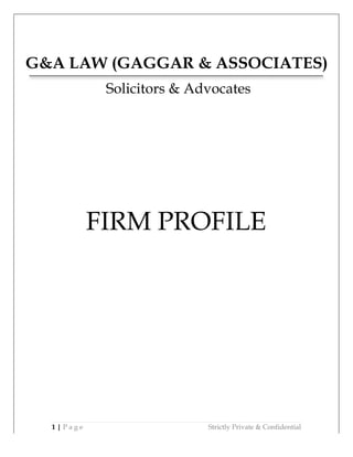 1 | P a g e Strictly Private & Confidential
G&A LAW (GAGGAR & ASSOCIATES)
Solicitors & Advocates
FIRM PROFILE
 