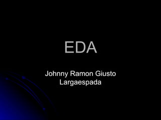 EDA Johnny Ramon Giusto Largaespada 